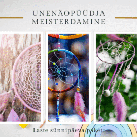 Laste sünnipäevapakett Tartus, unenäopüüdja meisterdamise töötoaga.